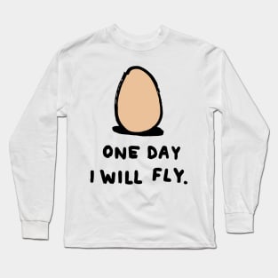 DRAWING EGG MEME SAYING ONE DAY I WILL FLY Long Sleeve T-Shirt